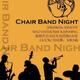 Chair Band Night with Support by t'Mo