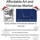 Christmas Affordable Art Market