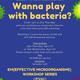 Wanna play with bacteria? We got some good ones!