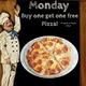Mondays: Buy one get one free Pizzas!